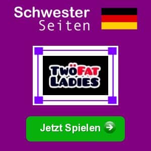 Twofatladies deutsch casino